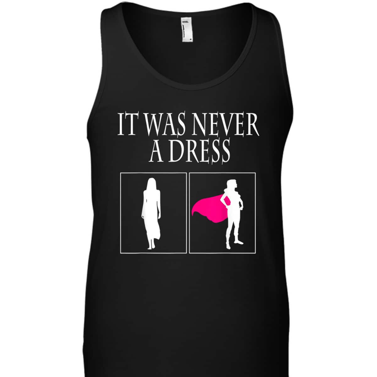 It Was Never A Dress Feminist Gift T-Shirt