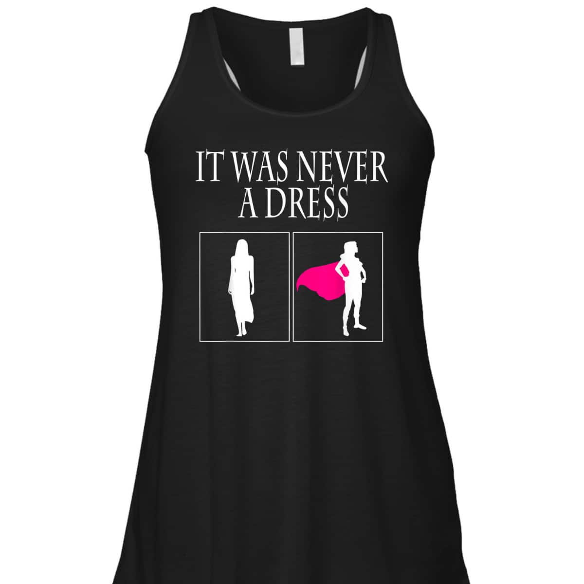 It Was Never A Dress Feminist Gift T-Shirt It Was Never A Dress Feminist Gift T-Shirt
