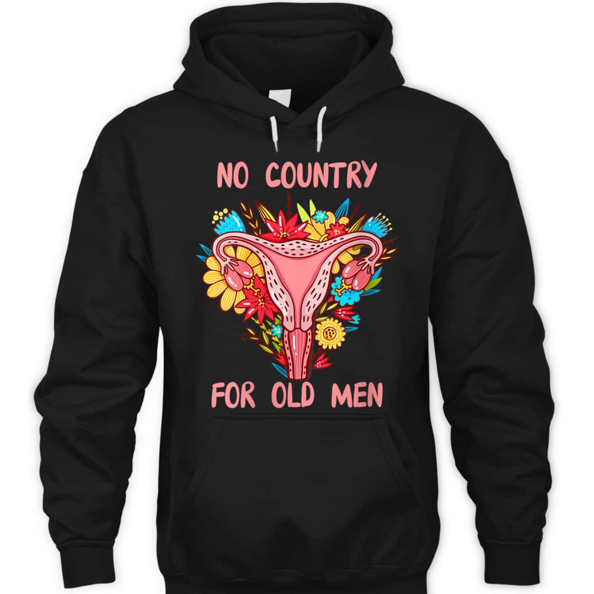 Womens No Country For Old Men Floral Uterus Feminist Women Rights T-Shirt Womens No Country For Old Men Floral Uterus Feminist Women Rights T-Shirt