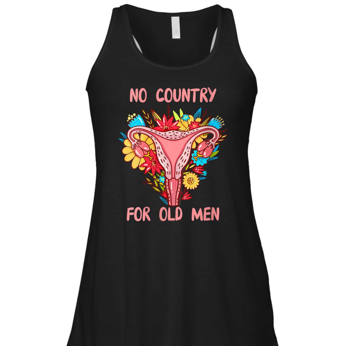 Womens No Country For Old Men Floral Uterus Feminist Women Rights T-Shirt