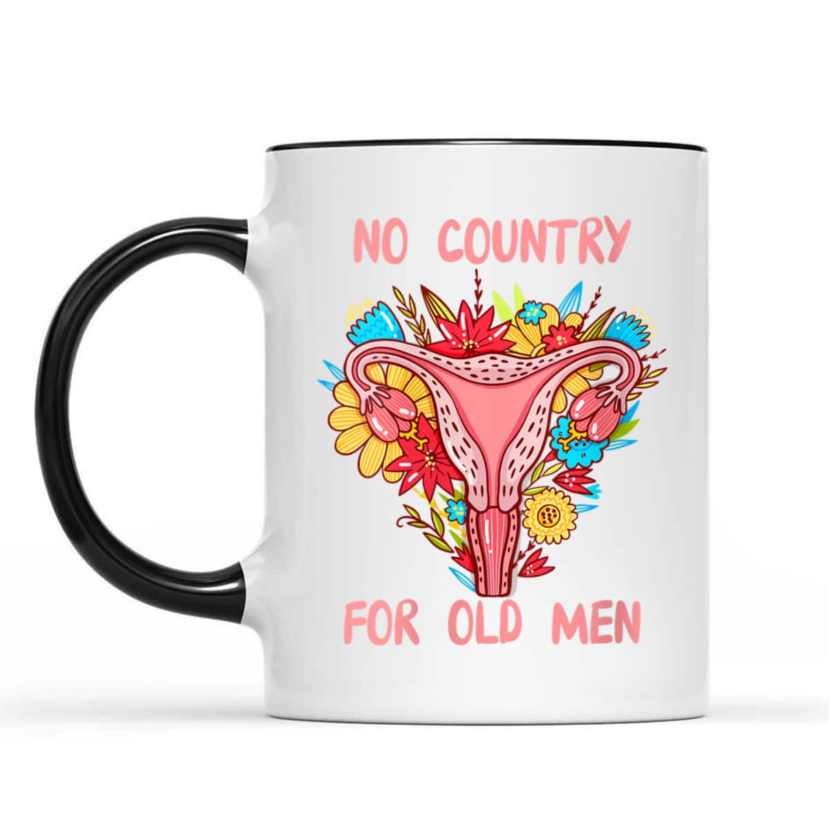 Womens No Country For Old Men Floral Uterus Feminist Women Rights T-Shirt Womens No Country For Old Men Floral Uterus Feminist Women Rights T-Shirt