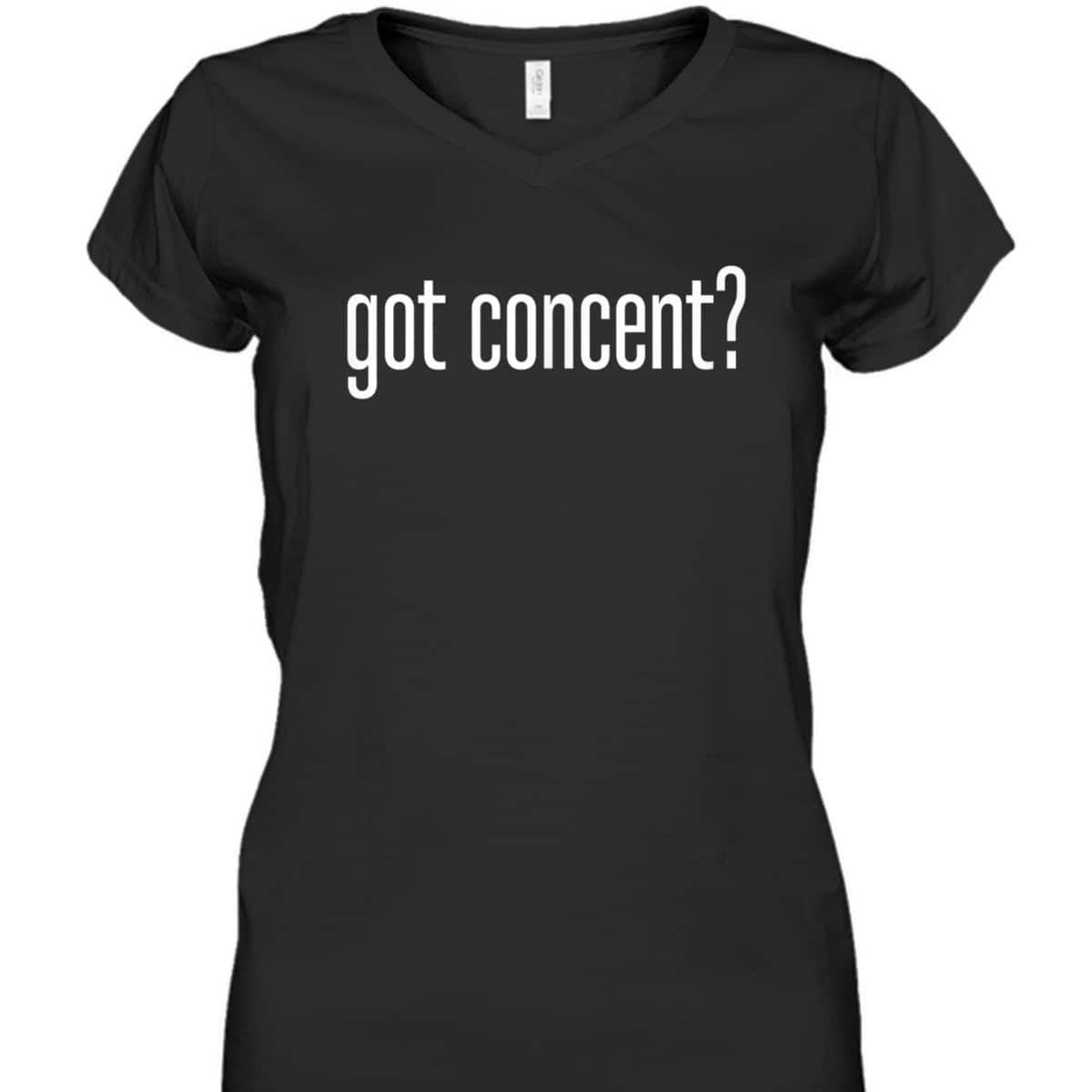 Got Consent Feminist Activist Empowered T-Shirt Got Consent Feminist Activist Empowered T-Shirt