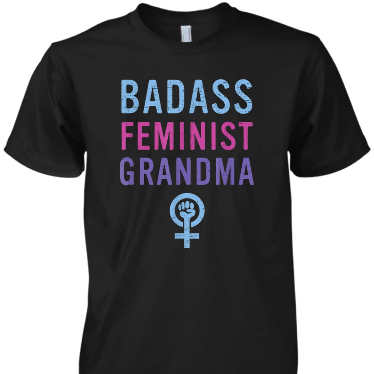 Feminist Badass Feminist Grandma T-Shirt Feminist Badass Feminist Grandma T-Shirt