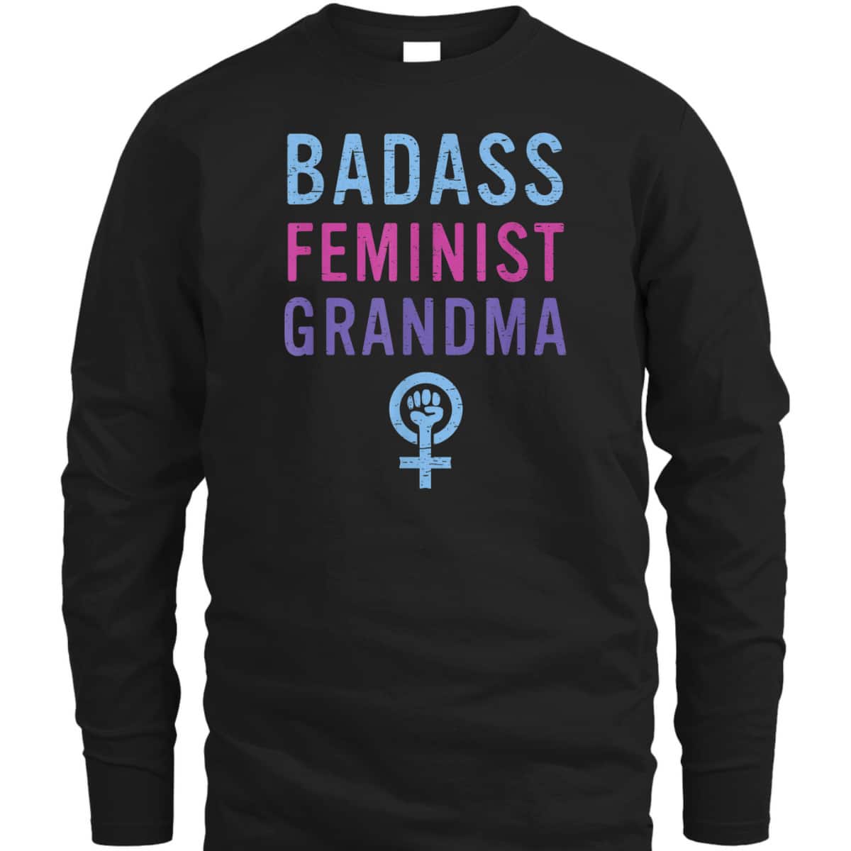 Feminist Badass Feminist Grandma T-Shirt Feminist Badass Feminist Grandma T-Shirt