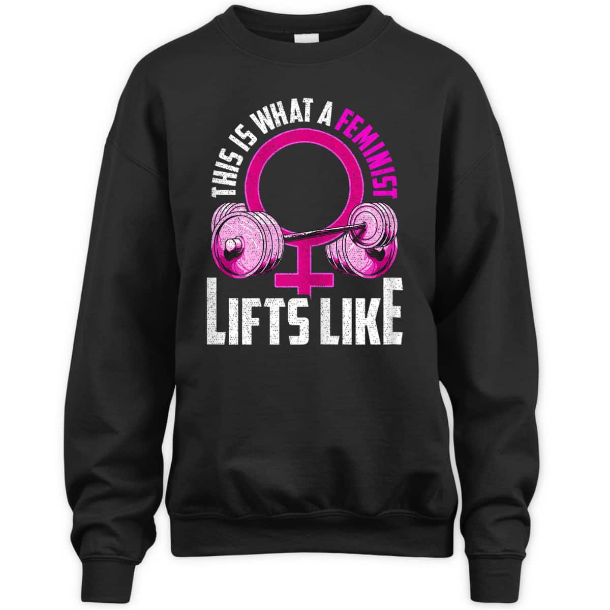 Womens What A Feminist Lifts Like Gym Workout Funny Feminist Gift T-Shirt