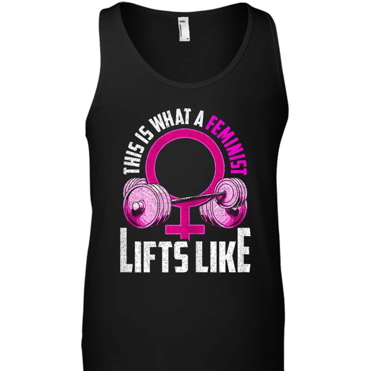 Womens What A Feminist Lifts Like Gym Workout Funny Feminist Gift T-Shirt Womens What A Feminist Lifts Like Gym Workout Funny Feminist Gift T-Shirt