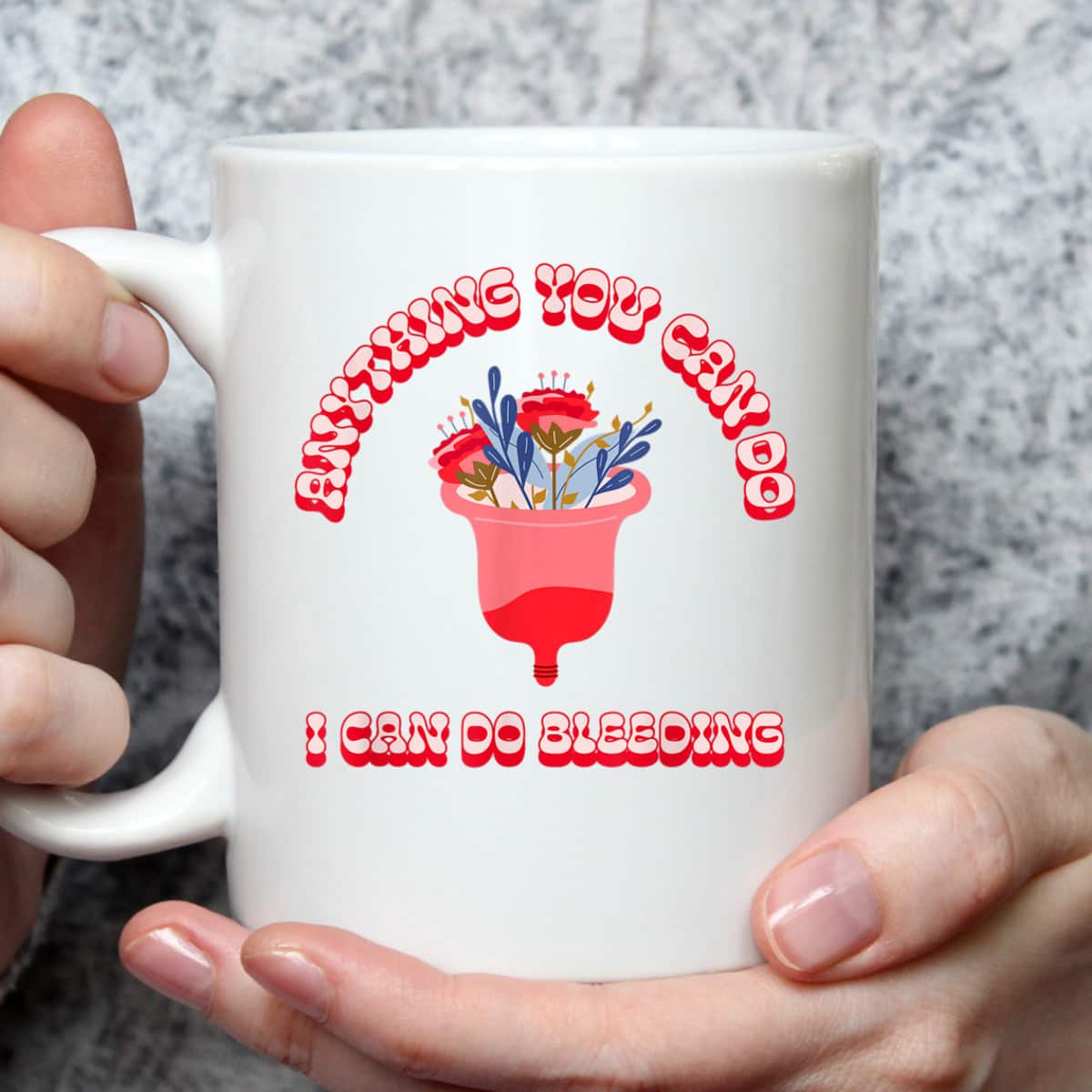 Anything You Can Do I Can Do Bleeding Feminist Positivity T-Shirt Anything You Can Do I Can Do Bleeding Feminist Positivity T-Shirt