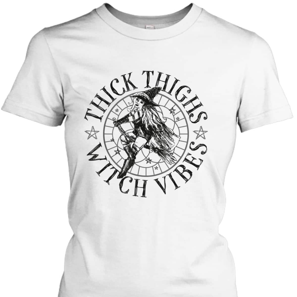 Thick Thighs Witch Vibes Feminist Spooky Vibes Halloween T-Shirt