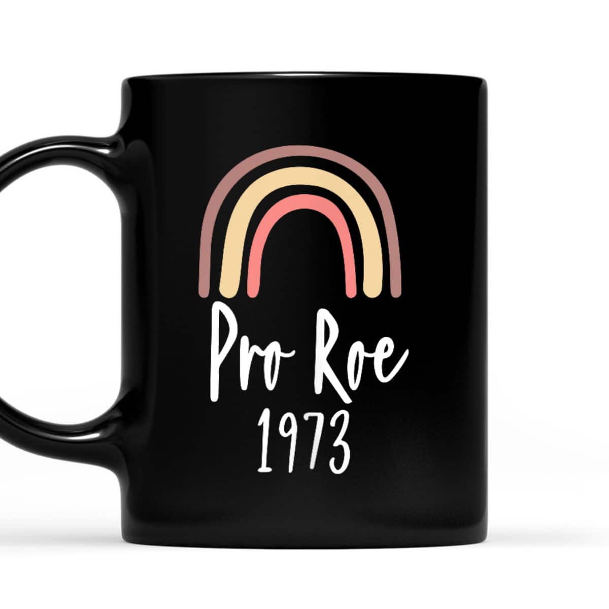 Pro Roe 1973 - Feminism Rights Choice T-Shirt Pro Roe 1973 - Feminism Rights Choice T-Shirt