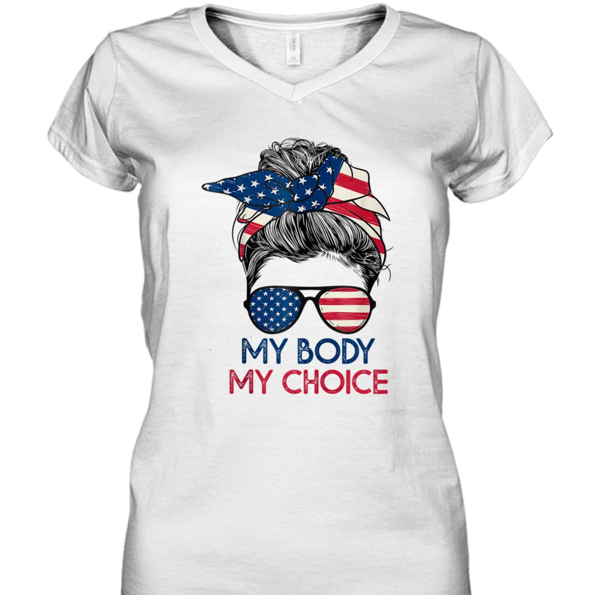 My Body My Choice Feminist Rights Messy Bun US Flag T-Shirt