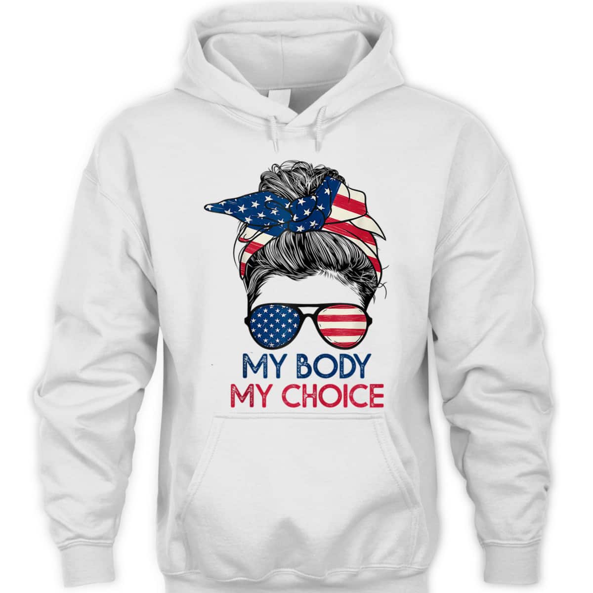 My Body My Choice Feminist Rights Messy Bun US Flag T-Shirt My Body My Choice Feminist Rights Messy Bun US Flag T-Shirt