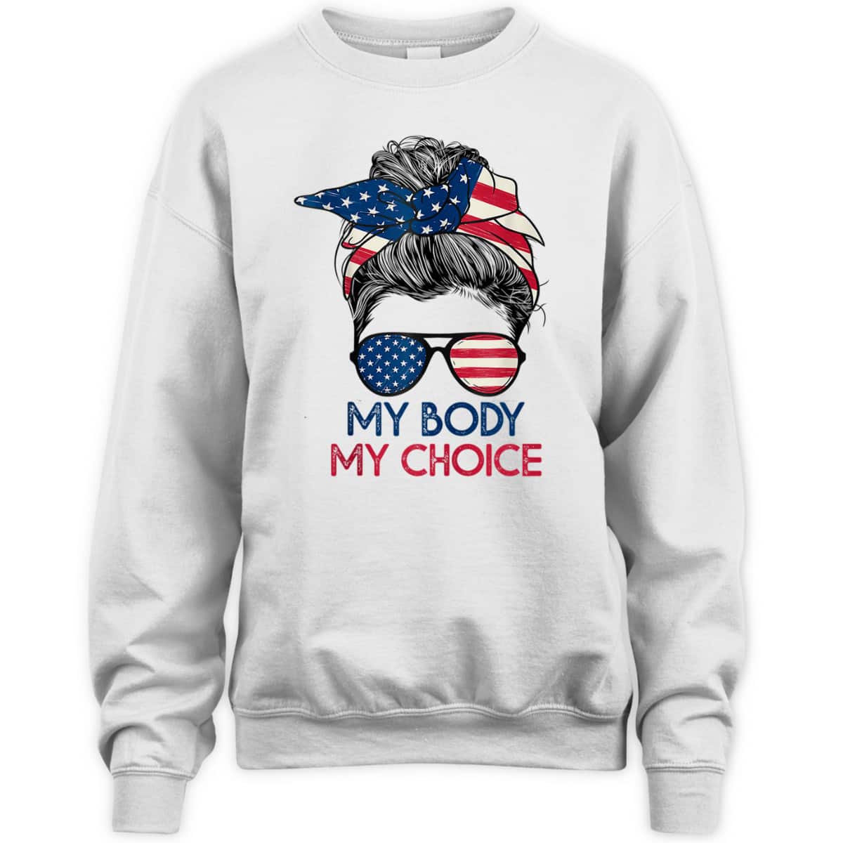 My Body My Choice Feminist Rights Messy Bun US Flag T-Shirt