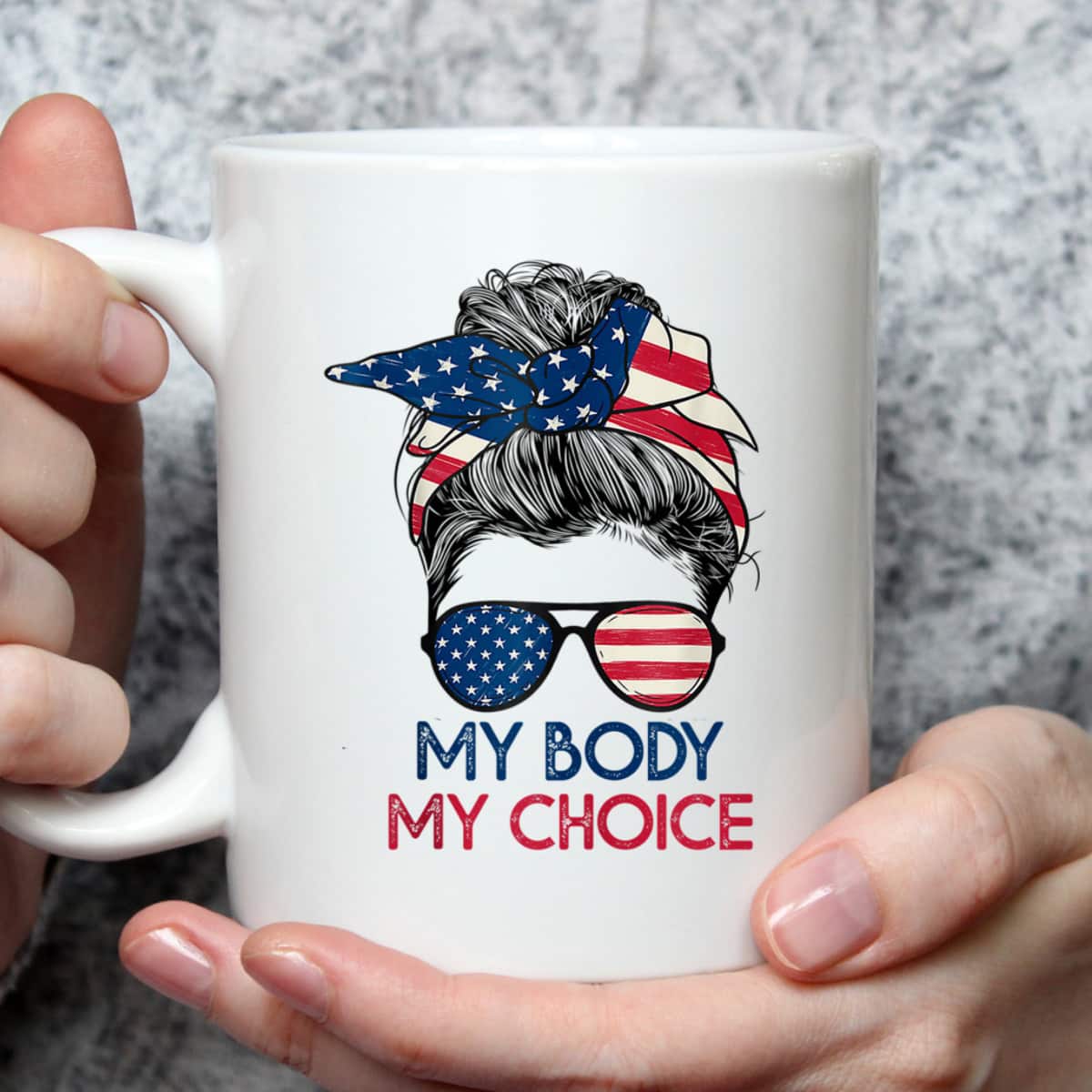 My Body My Choice Feminist Rights Messy Bun US Flag T-Shirt My Body My Choice Feminist Rights Messy Bun US Flag T-Shirt