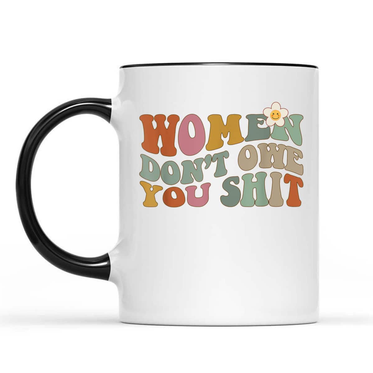Vintage Women Don't Owe You Feminist Women Girl Power T-Shirt