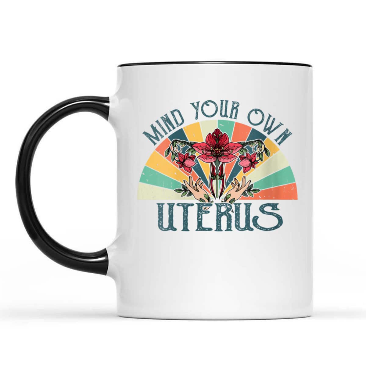 Womens Mind Your Own Uterus Floral My Uterus My Choice Feminist T-Shirt Womens Mind Your Own Uterus Floral My Uterus My Choice Feminist T-Shirt