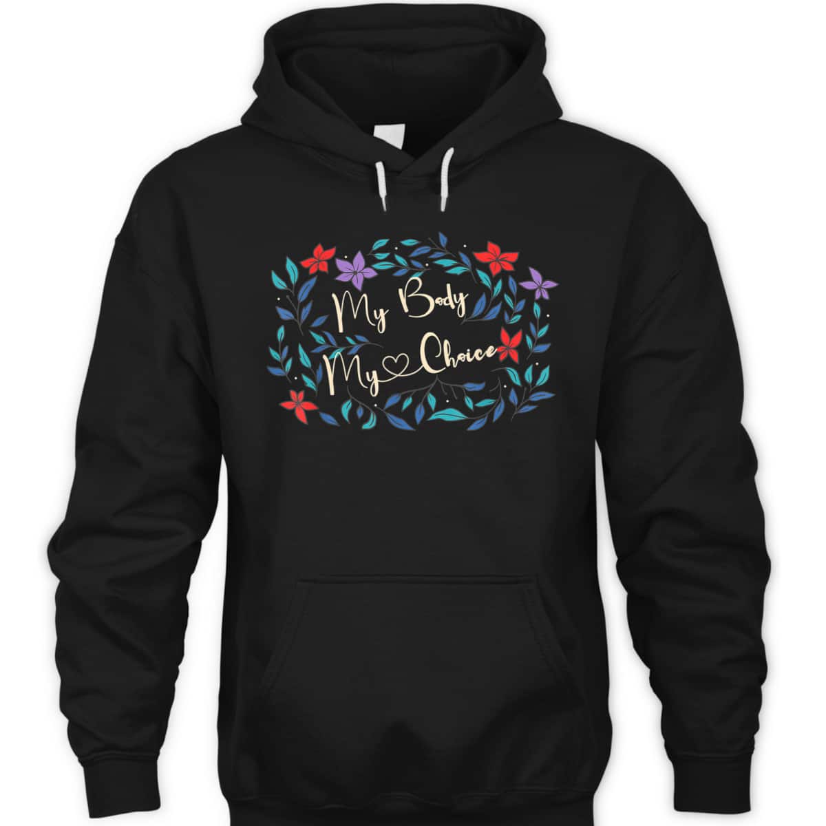 My Body My Choice Feminist Feminism Women Power T-Shirt