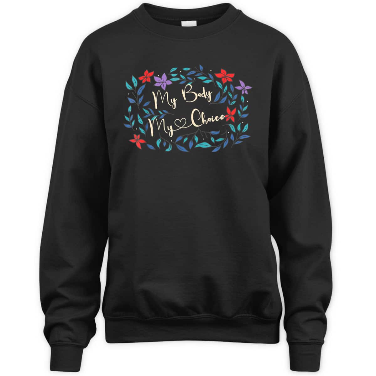 My Body My Choice Feminist Feminism Women Power T-Shirt My Body My Choice Feminist Feminism Women Power T-Shirt