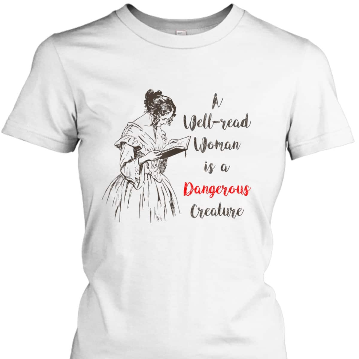 Feminist Dangerous Well-Read Woman Book Vintage Nerd T-Shirt