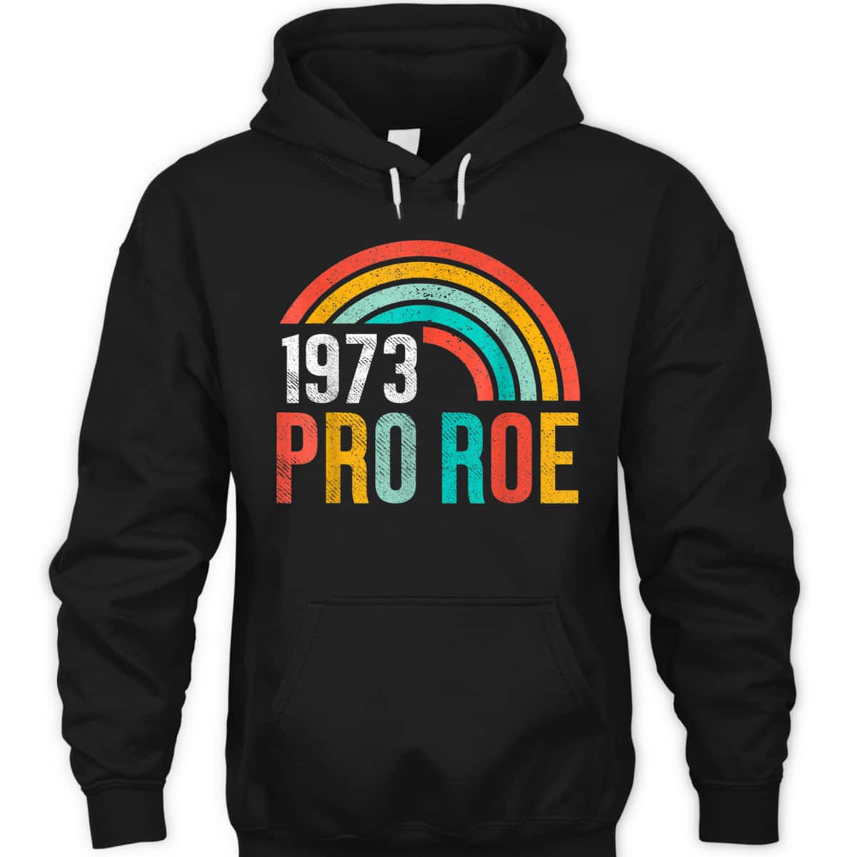 Vintage Pro Roe 1973 Rainbow Feminist T-Shirt Vintage Pro Roe 1973 Rainbow Feminist T-Shirt