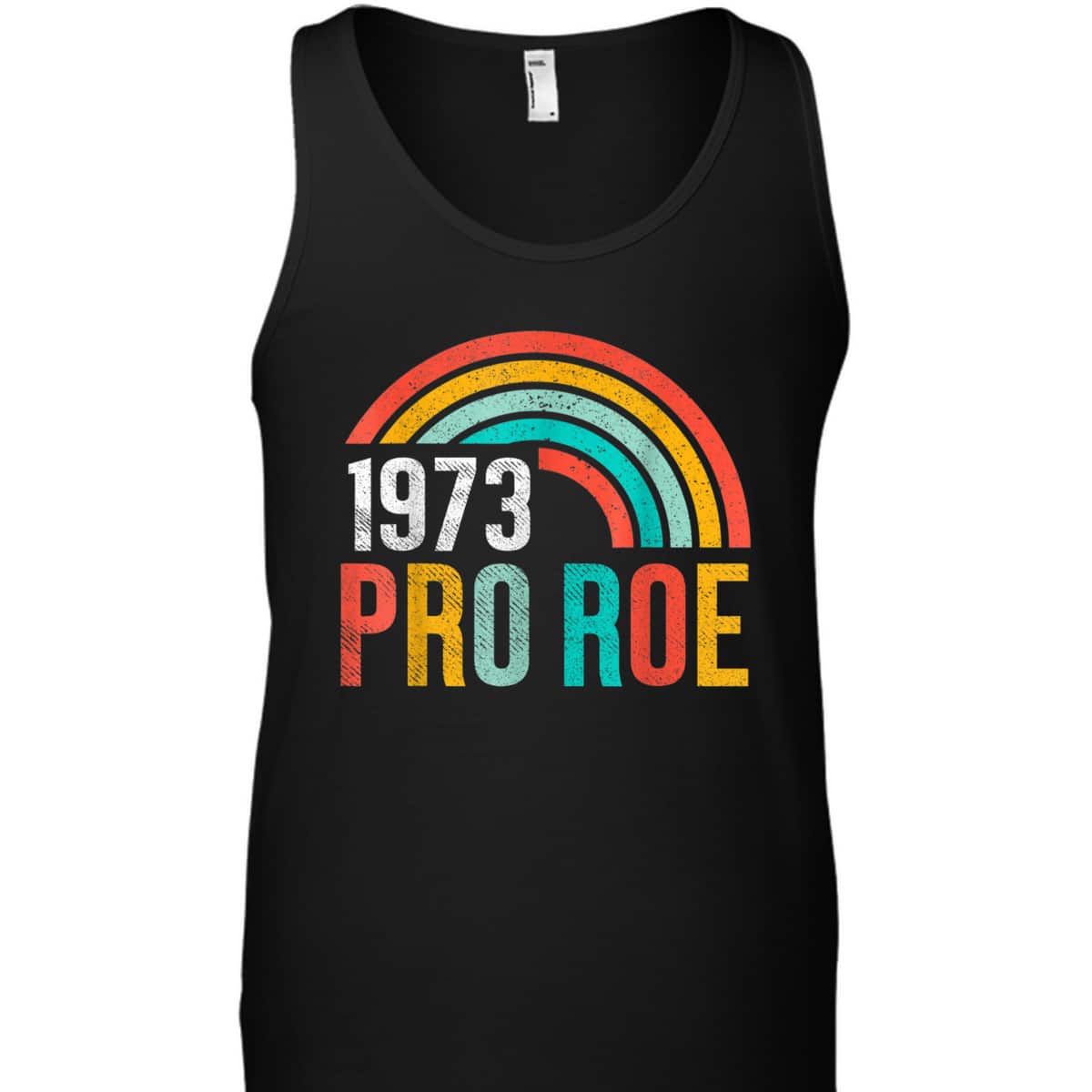 Vintage Pro Roe 1973 Rainbow Feminist T-Shirt Vintage Pro Roe 1973 Rainbow Feminist T-Shirt