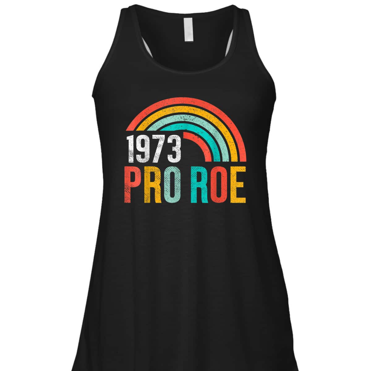 Vintage Pro Roe 1973 Rainbow Feminist T-Shirt Vintage Pro Roe 1973 Rainbow Feminist T-Shirt