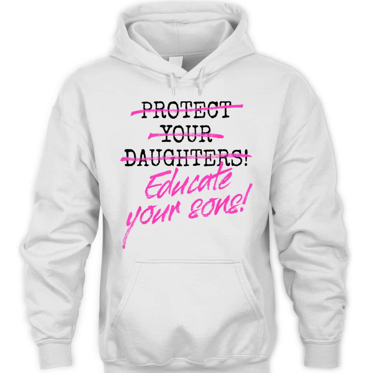 Protect Your Daughters Educate Your Sons Feminism Awareness T-Shirt