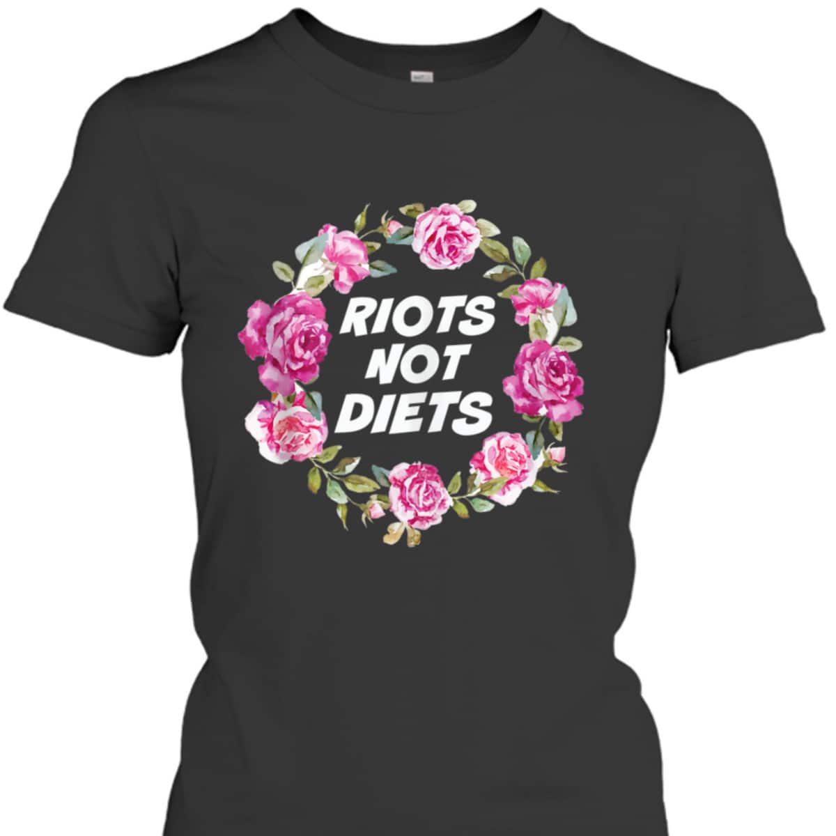 Riots Not Diets Body Positive Feminist Floral Wreath T-Shirt