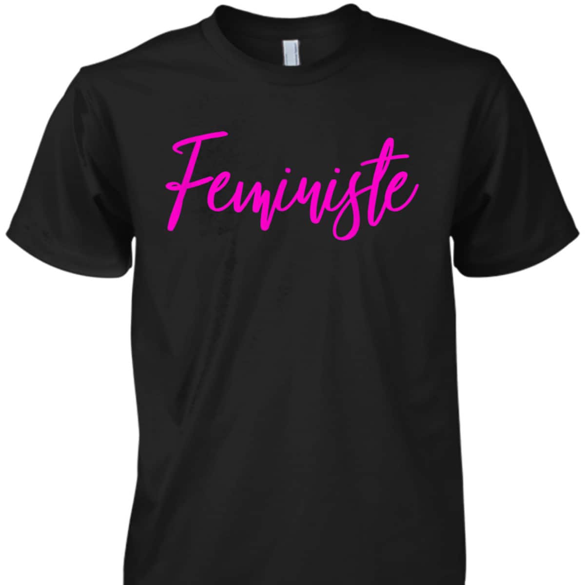Feministe - French Word For Feminist Rights T-Shirt