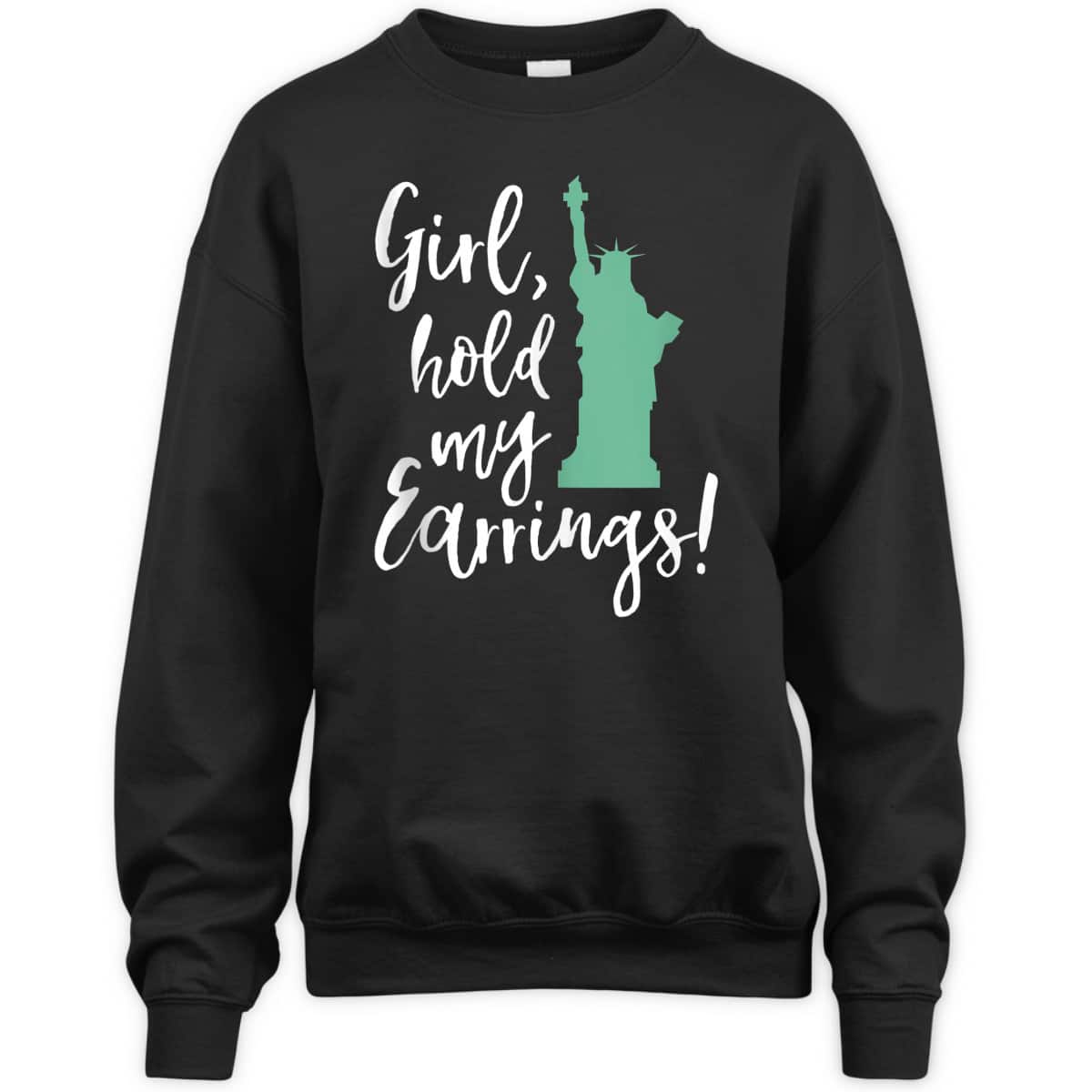Funny Girl Hold My Earrings Feminist Equal Rights T-Shirt Funny Girl Hold My Earrings Feminist Equal Rights T-Shirt