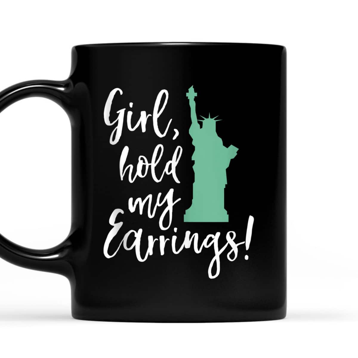 Funny Girl Hold My Earrings Feminist Equal Rights T-Shirt Funny Girl Hold My Earrings Feminist Equal Rights T-Shirt