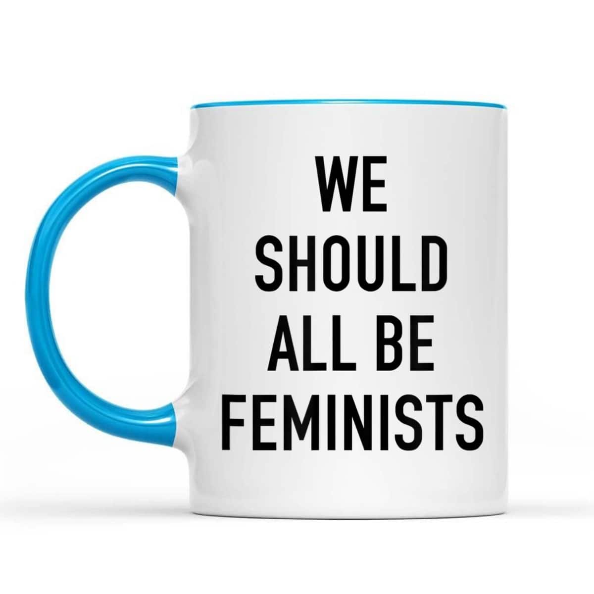 Feminist - We Should All Be Feminists - Feminism T-Shirt Feminist - We Should All Be Feminists - Feminism T-Shirt
