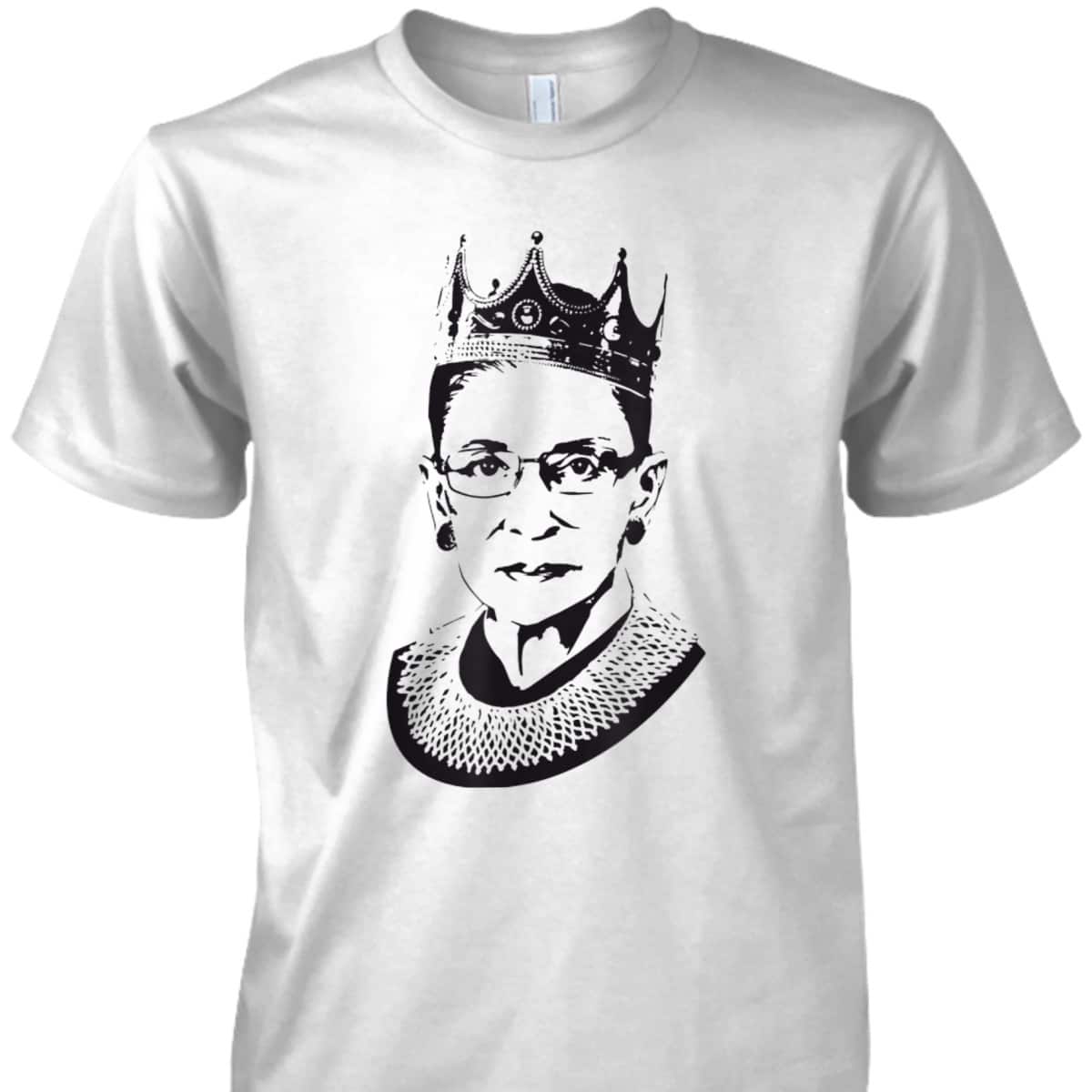 Ruth Bader Ginsburg Wearing A Crown RBG Judge Feminist Gift T-Shirt Ruth Bader Ginsburg Wearing A Crown RBG Judge Feminist Gift T-Shirt