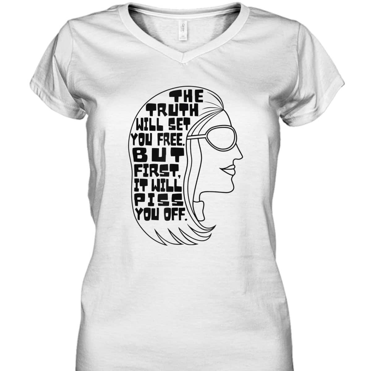 Truth Will Set You Free Feminist Quote Pro-Choice My Body T-Shirt Truth Will Set You Free Feminist Quote Pro-Choice My Body T-Shirt