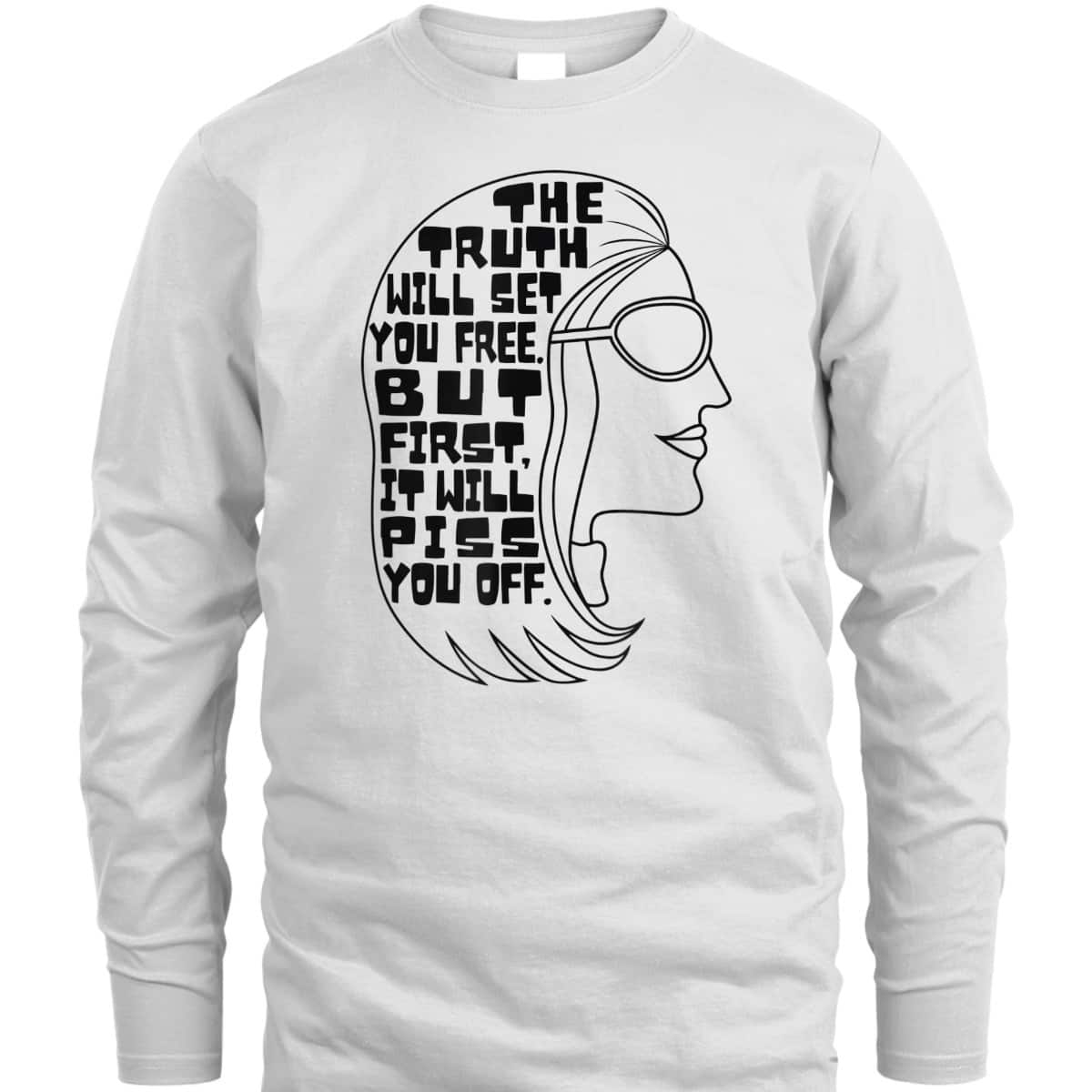 Truth Will Set You Free Feminist Quote Pro-Choice My Body T-Shirt