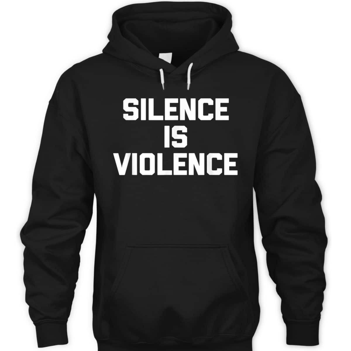 Silence Is Violence Funny Saying Sarcastic Feminist T-Shirt