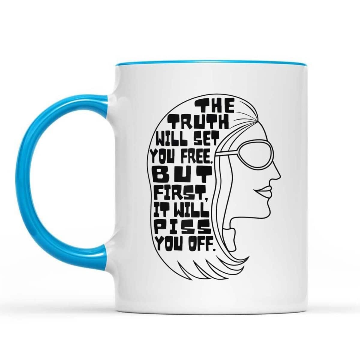 Truth Will Set You Free Feminist Quote Pro-Choice My Body T-Shirt