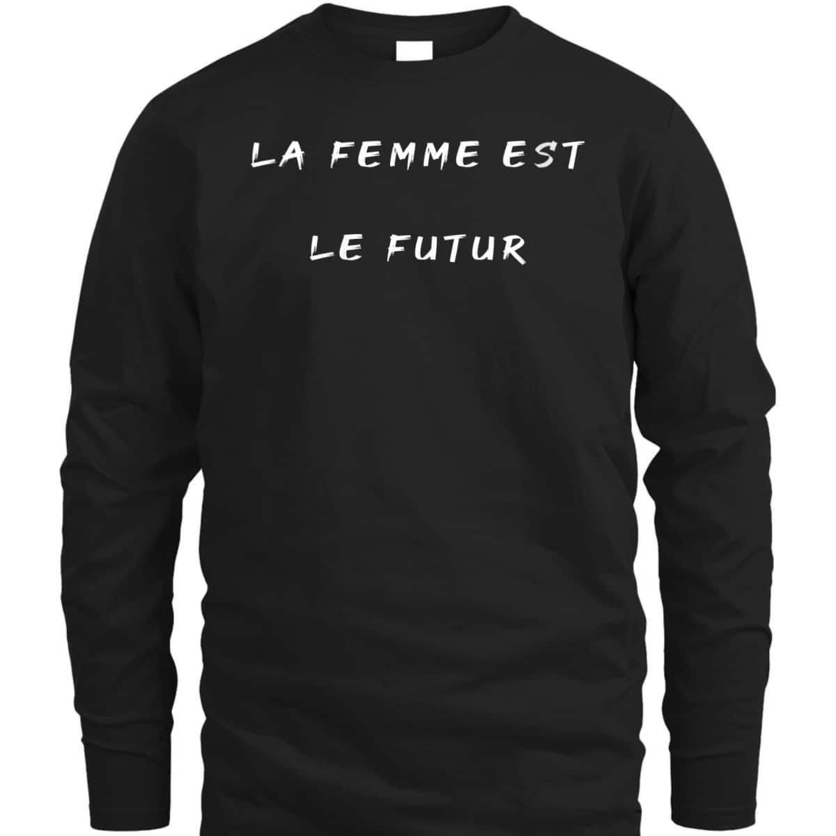 Womens La Femme Est Le Futur The Woman Is The Future Feminist T-Shirt Womens La Femme Est Le Futur The Woman Is The Future Feminist T-Shirt