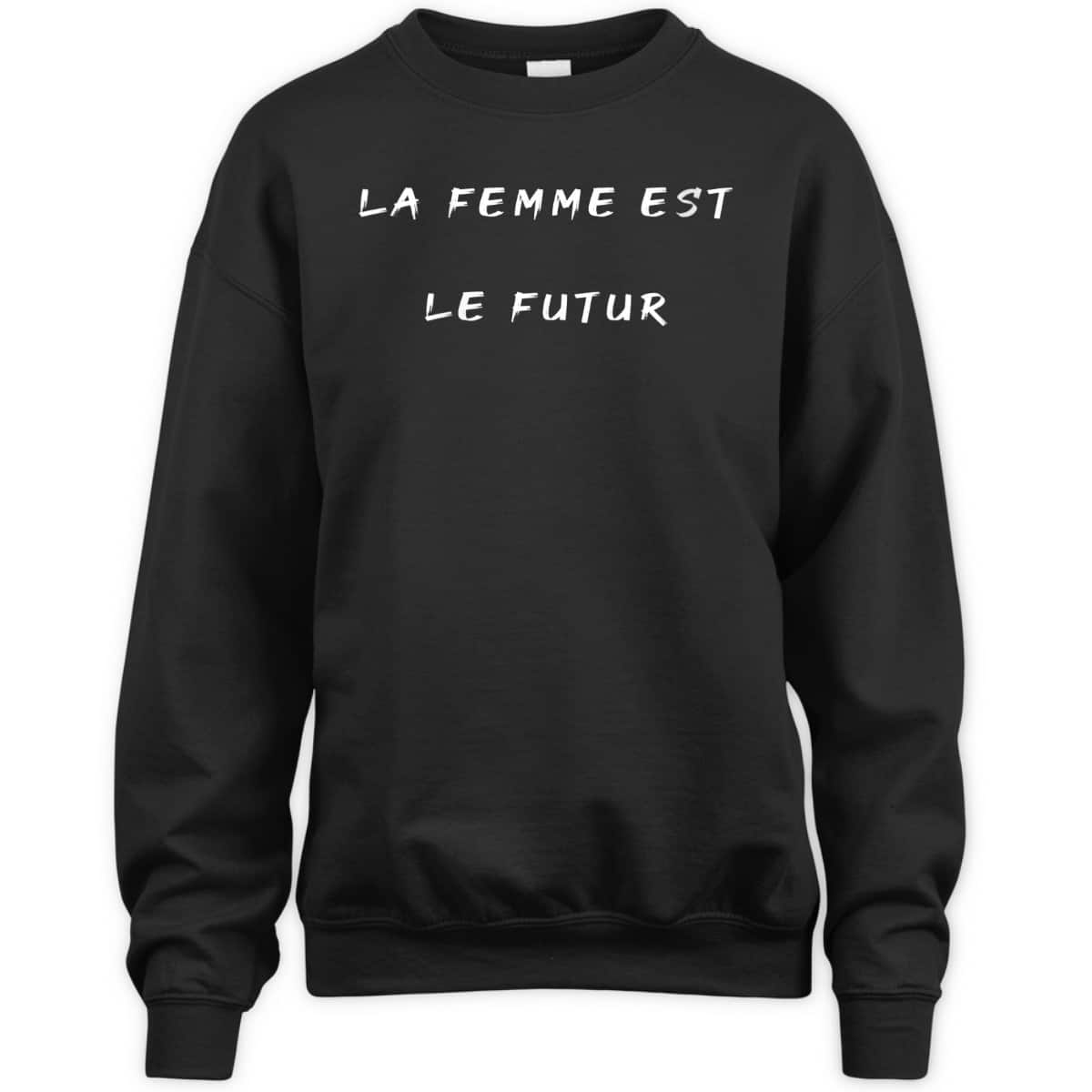 Womens La Femme Est Le Futur The Woman Is The Future Feminist T-Shirt
