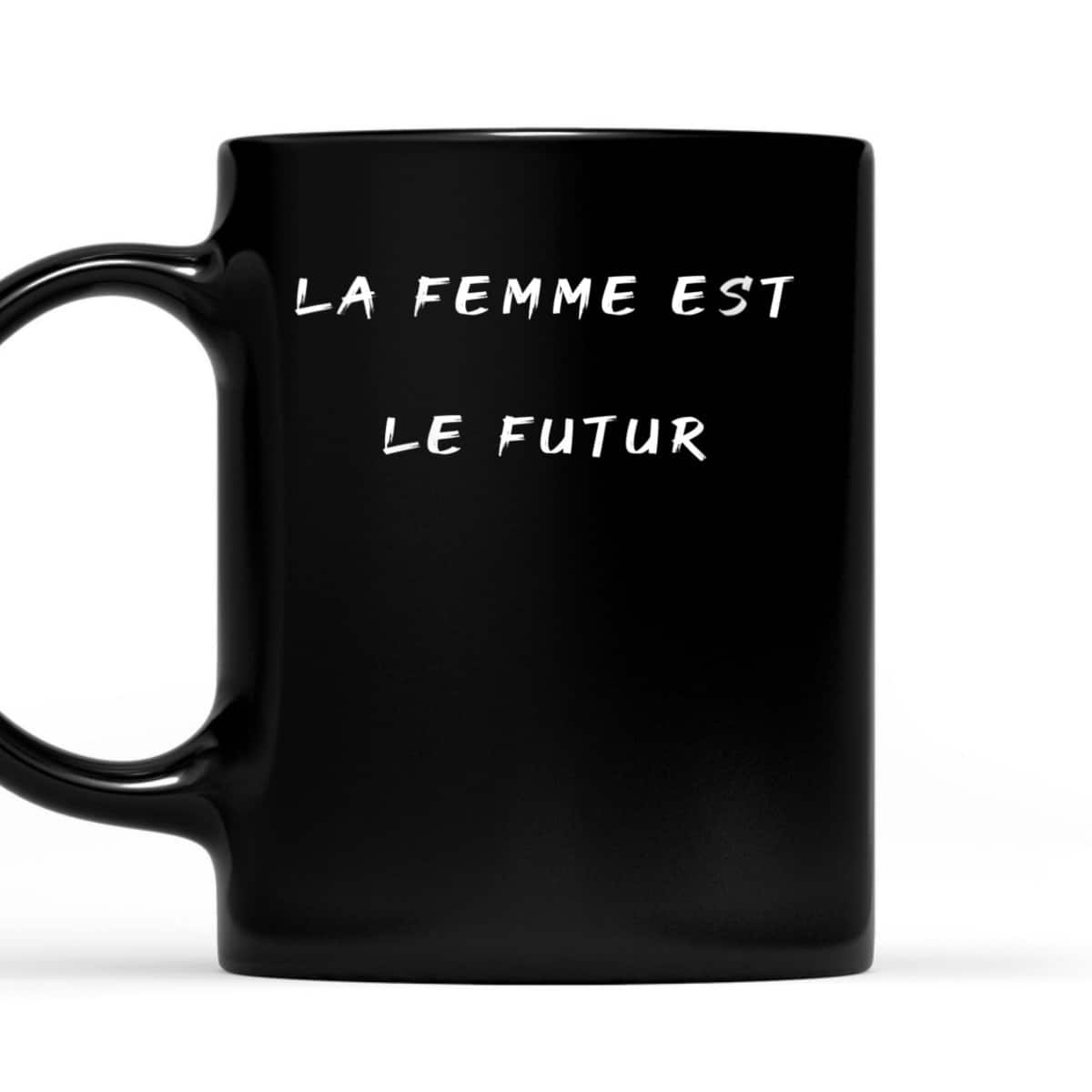 Womens La Femme Est Le Futur The Woman Is The Future Feminist T-Shirt