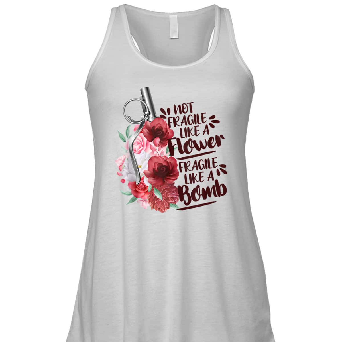 Not Fragile Like Flower Fragile Like Bomb Feminist Gift T-Shirt Not Fragile Like Flower Fragile Like Bomb Feminist Gift T-Shirt