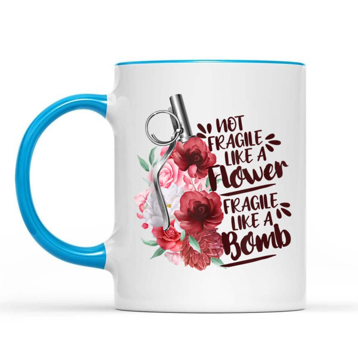 Not Fragile Like Flower Fragile Like Bomb Feminist Gift T-Shirt