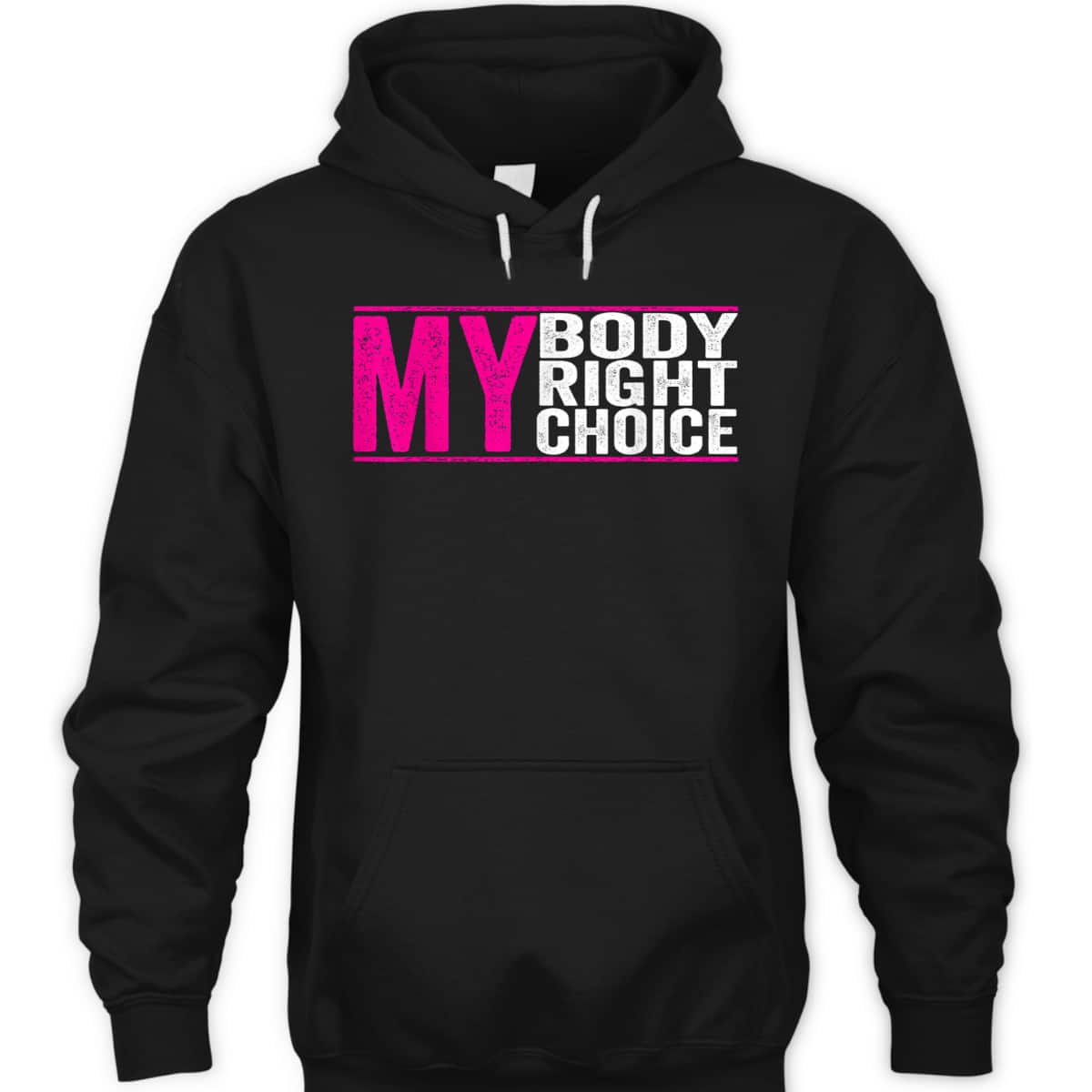 My Body My Right My Choice - Feminist Pro Choice T-Shirt