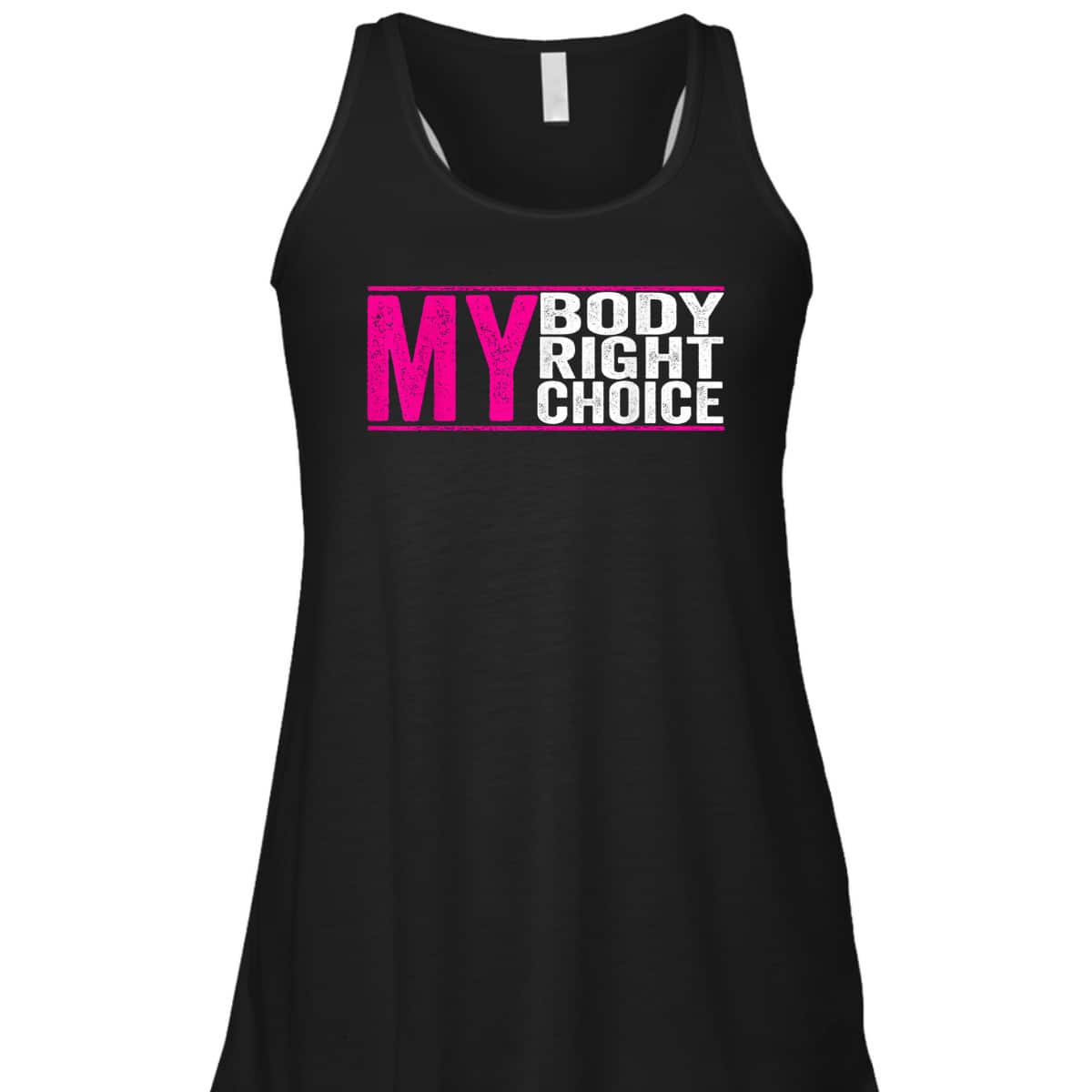My Body My Right My Choice - Feminist Pro Choice T-Shirt My Body My Right My Choice - Feminist Pro Choice T-Shirt