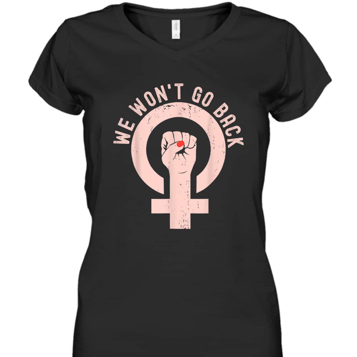We Won't Go Back Cool Feminist Women Human Right T-Shirt