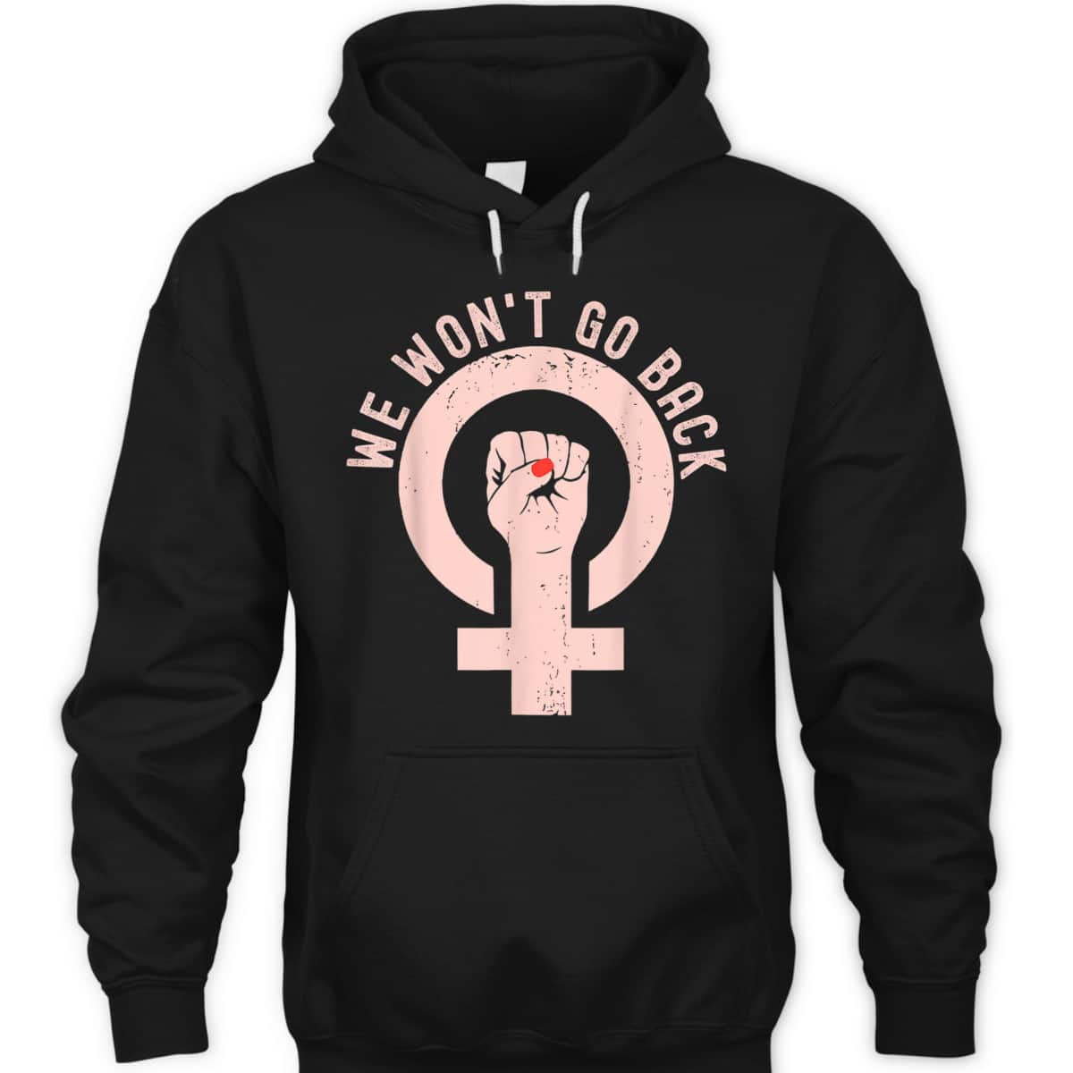 We Won't Go Back Cool Feminist Women Human Right T-Shirt