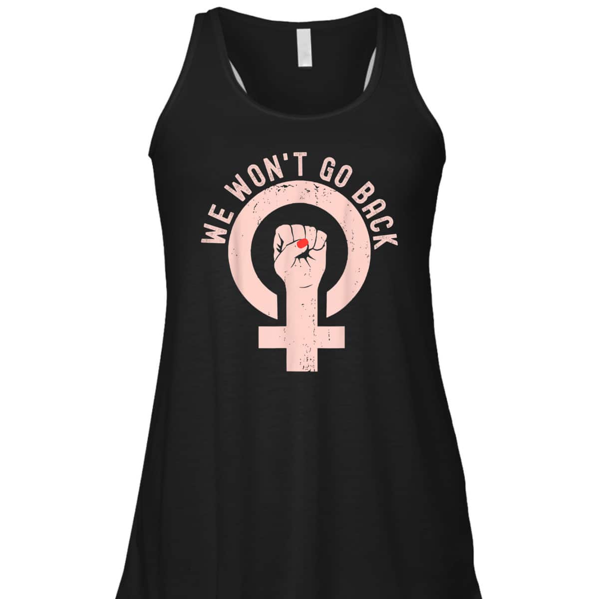 We Won't Go Back Cool Feminist Women Human Right T-Shirt