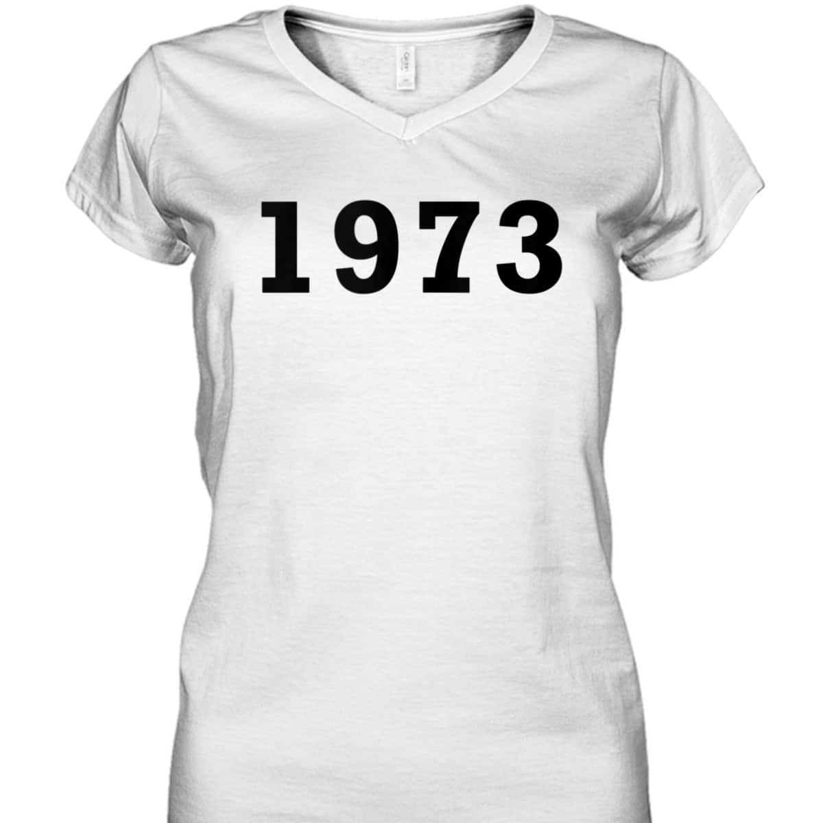 Women 1973 Roe Feminist Pro Choice T-Shirt Women 1973 Roe Feminist Pro Choice T-Shirt