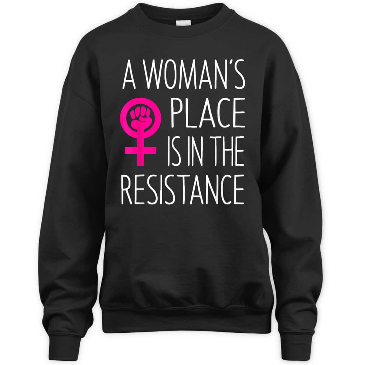 A Woman's Place Is In The Resistance Feminist T-Shirt