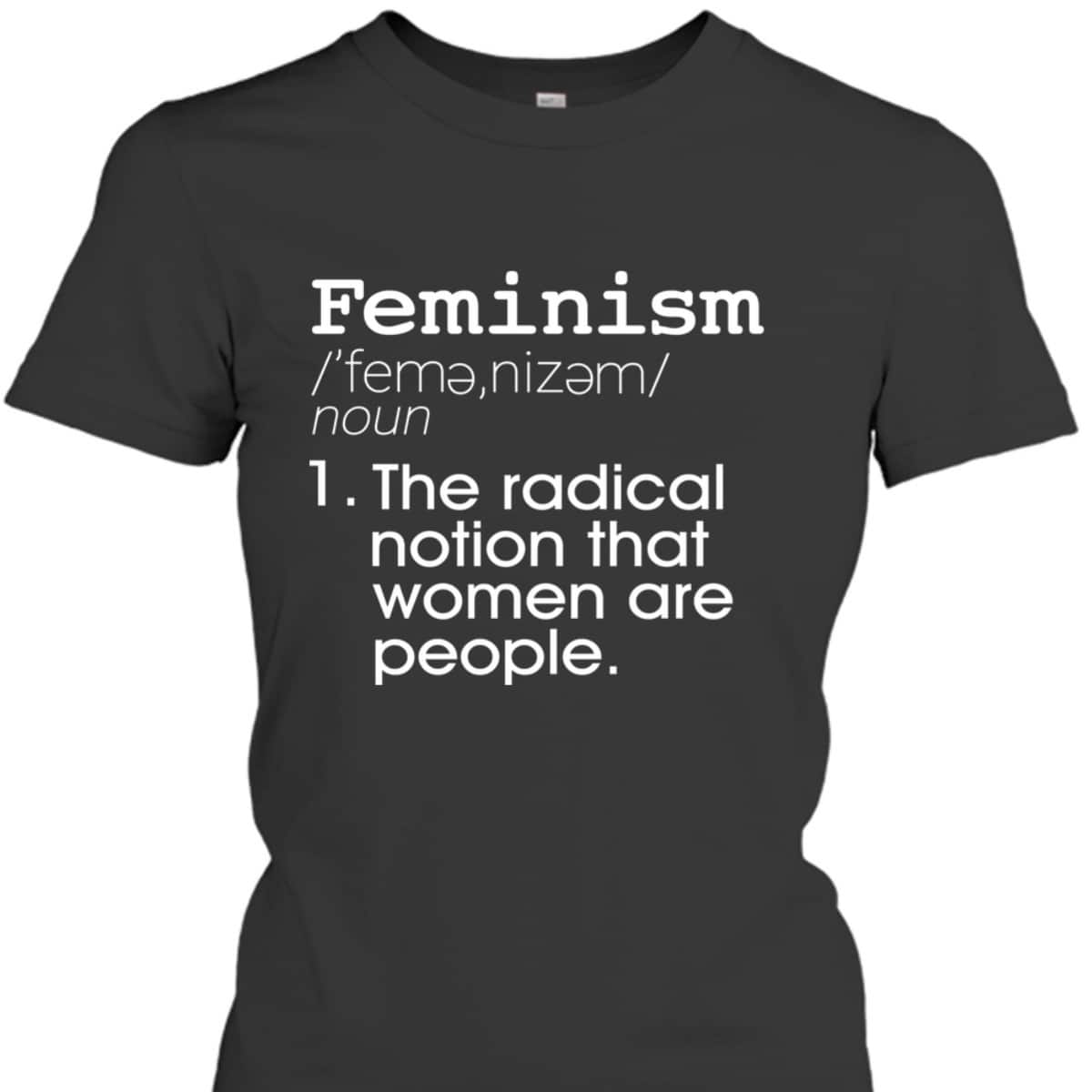 Feminism Feminist Definition Womens Girls T-Shirt Feminism Feminist Definition Womens Girls T-Shirt