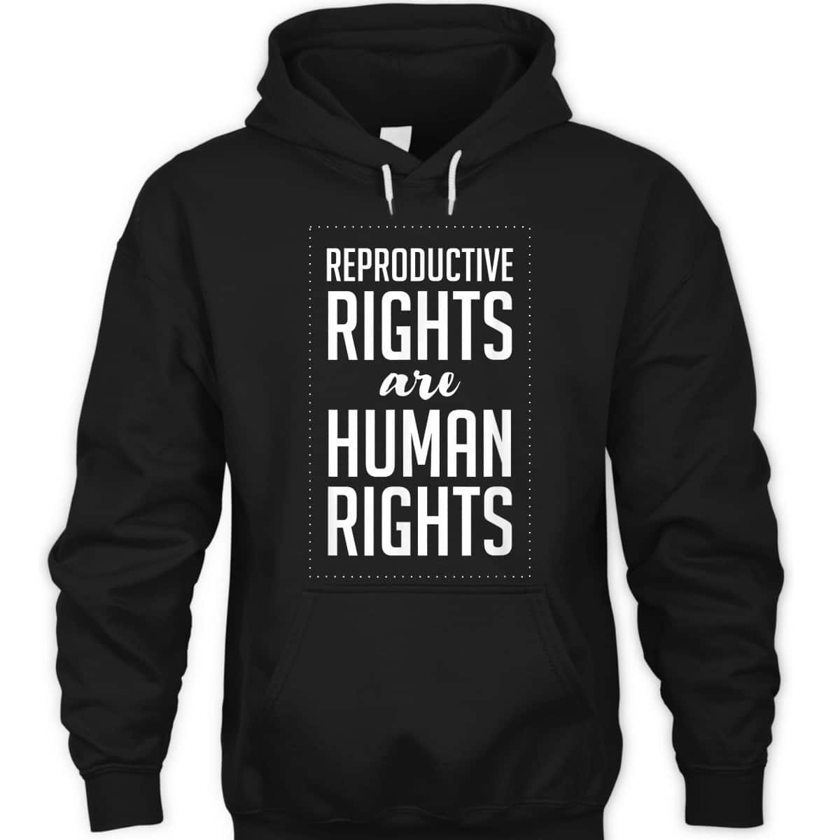 Reproductive Rights Are Human Rights Pro Choice Feminist T-Shirt Reproductive Rights Are Human Rights Pro Choice Feminist T-Shirt
